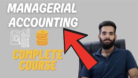 Managerial Accounting Full Course 🔥 | Complete Guide for Beginners to Advanced