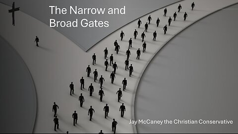 The Narrow and Broad Gates