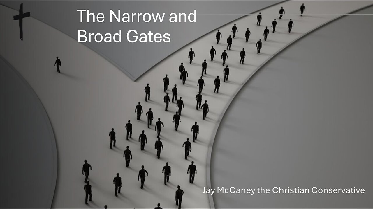 The Narrow and Broad Gates