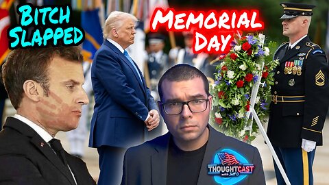 Memorial Day. Trump visits Tomb of unknown soldier. Macron bitch slapped by husband. TC 5/26/25