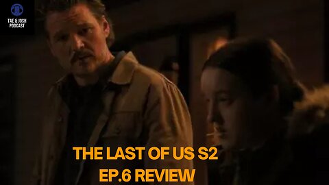 The Last of Us Season 2 Episode 6 Breakdown | Recap & Review
