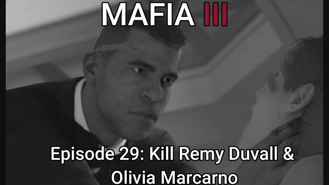 Mafia 3 Episode 29: Kill Remy Duvall & Olivia Marcano