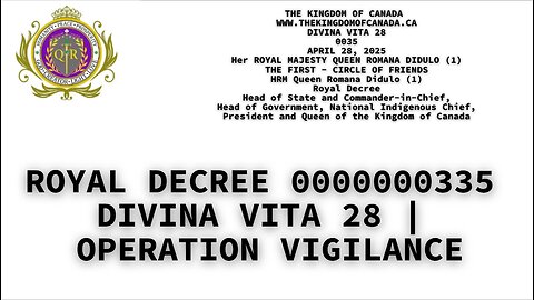 ROYAL DECREE 0000000335 DIVINA VITA 28 | OPERATION VIGILANCE