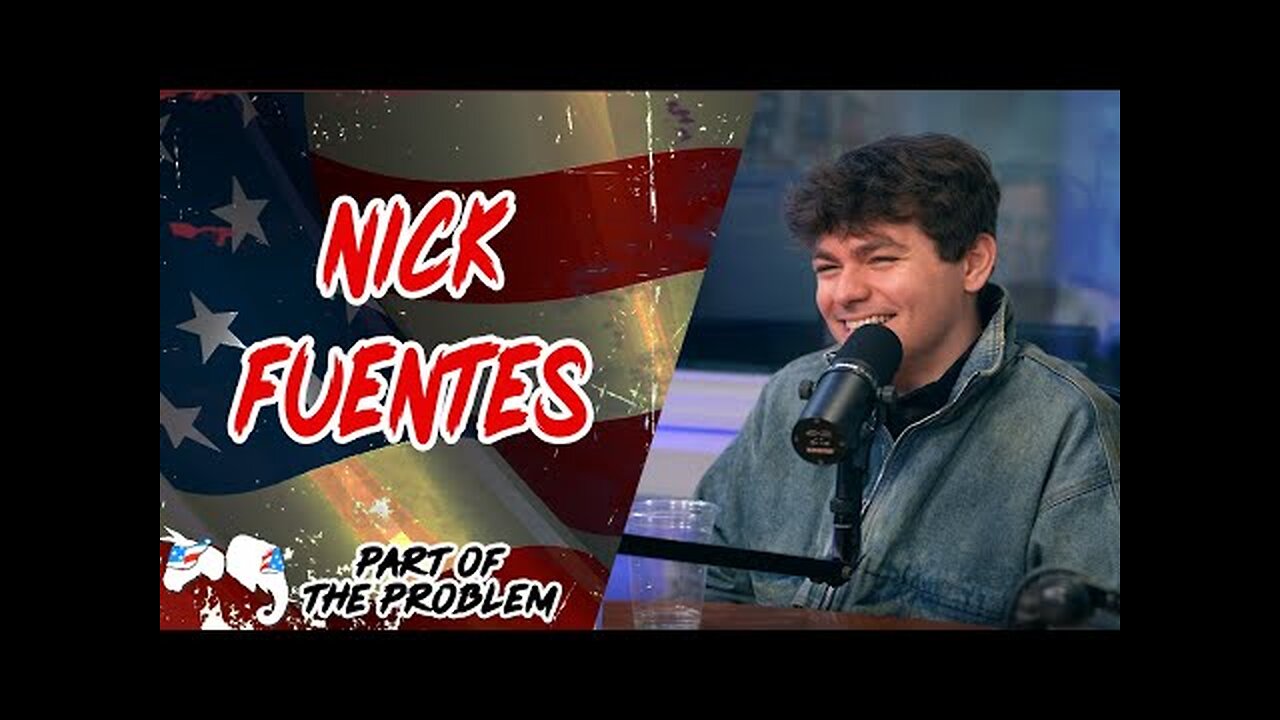 Dave Smith | Nick Fuentes | Part Of The Problem