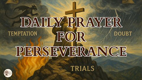 Daily Prayer for Perseverance and Endurance in Faith