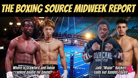 The Midweek Report - New P4P Rankings, Jalil Hackett calls out Xander Zayas!
