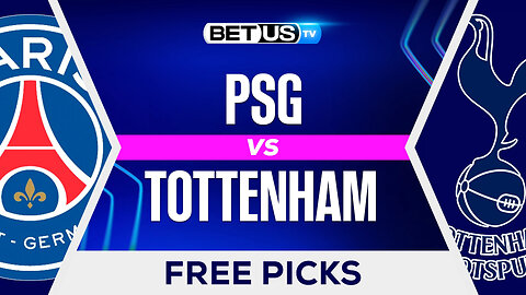 PSG vs Tottenham | Champions League Game Preview