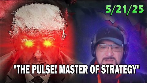 Major Decode Update Today 05.21.25: "THE PULSE! MASTER OF STRATEGY WITH FCB D3CODE"