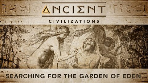 Ancient Civilizations S01E01 Searching For The Garden Of Eden