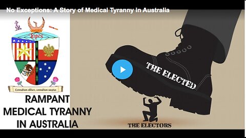 "Unrelenting Medical Tyranny Unfolding in Australia"