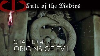 Cult Of The Medics (Ch 4) ORIGINS OF EVIL ~ by David Whitehead