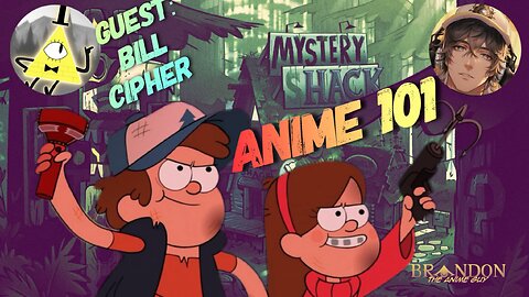 Saturday Morning Anime 101. With Special Guest... Bill Cipher!