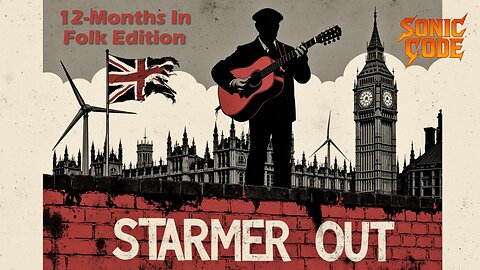 Starmer Out (12-Months in Edition)