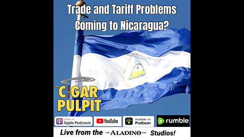 Trade and Tariff Problems Coming to Nicaragua?