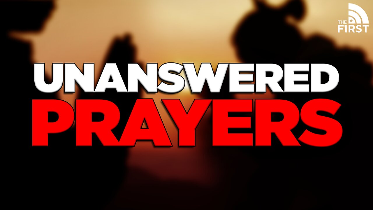 Why Do Prayers Go Unanswered?