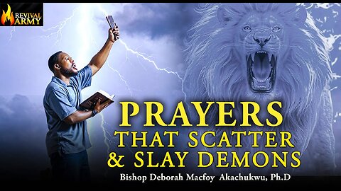 Prayers that Scatter & Slay Demons _ Bishop Deborah Macfoy Akachukwu, Ph.D