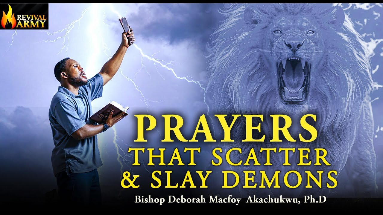 Prayers that Scatter & Slay Demons _ Bishop Deborah Macfoy Akachukwu, Ph.D