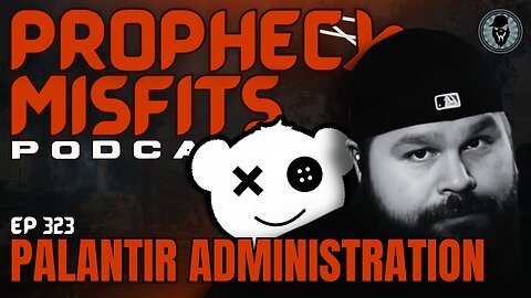 Prophecy Misfits Podcast 8/30/25: Palantir Administration