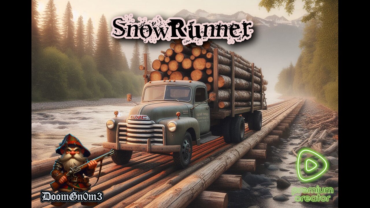 Adventures with DoomGnome: SnowRunner, It's LABOR DAY let's get to work!