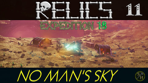 No Man's Sky RELICS – EP11 Dig Site V (Expedition 18)
