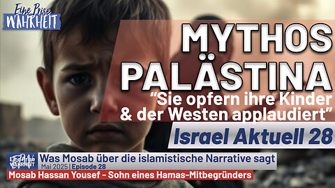 Sie opfern ihre Kinder - und der Westen applaudiert: Mythos Palästina | Israel Aktuell 28