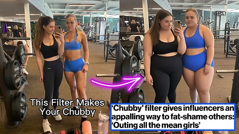 The Chubby Filter Scares the Body Positivity Crowd, But Motivates the Healthy Crowd!