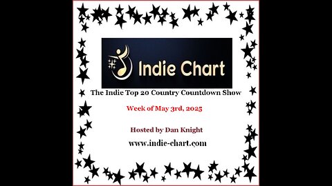 Indie Top 20 Country Countdown Show for May 3rd, 2025