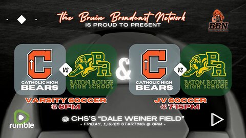 CHS Bears Soccer on BBN | Varsity vs. Baton Rouge High @ CHS - 1/6/26 @ 5p