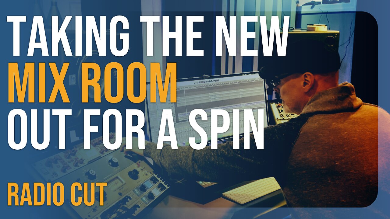 Taking the New Mix Room Out For a Spin | Radio Cut