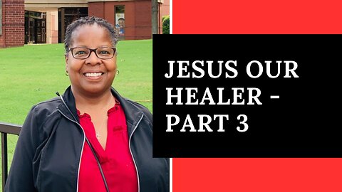 The Healing Scriptures of Jesus - Pt3