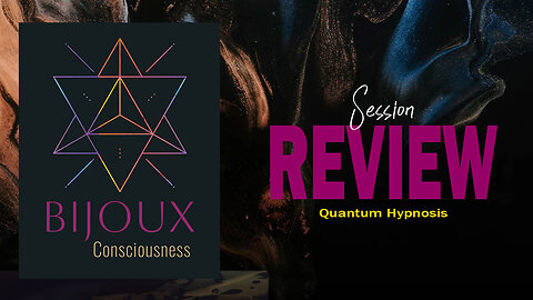 Session Review - Quantum Hypnosis