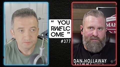 "YOUR WELCOME" with Michael Malice #377: Dan Hollaway