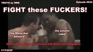 FIGHT these FUCKERS! - TRUTH by WDR - Ep. 524 Live and replay