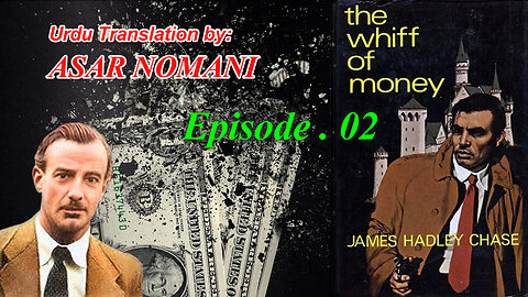 The Whiff of Money by James Hadley Chase. 2nd Episode. Urdu Translation.