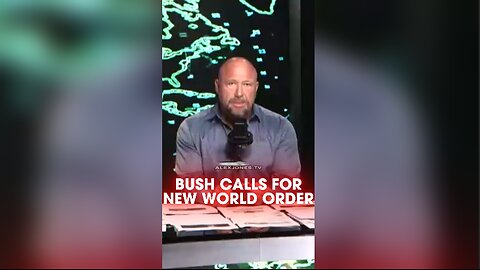 Alex Jones: George HW Bush Called For The New World Order World Government - 5/29/25
