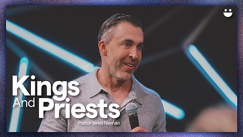 Kings And Priests | Pastor Jared Nieman