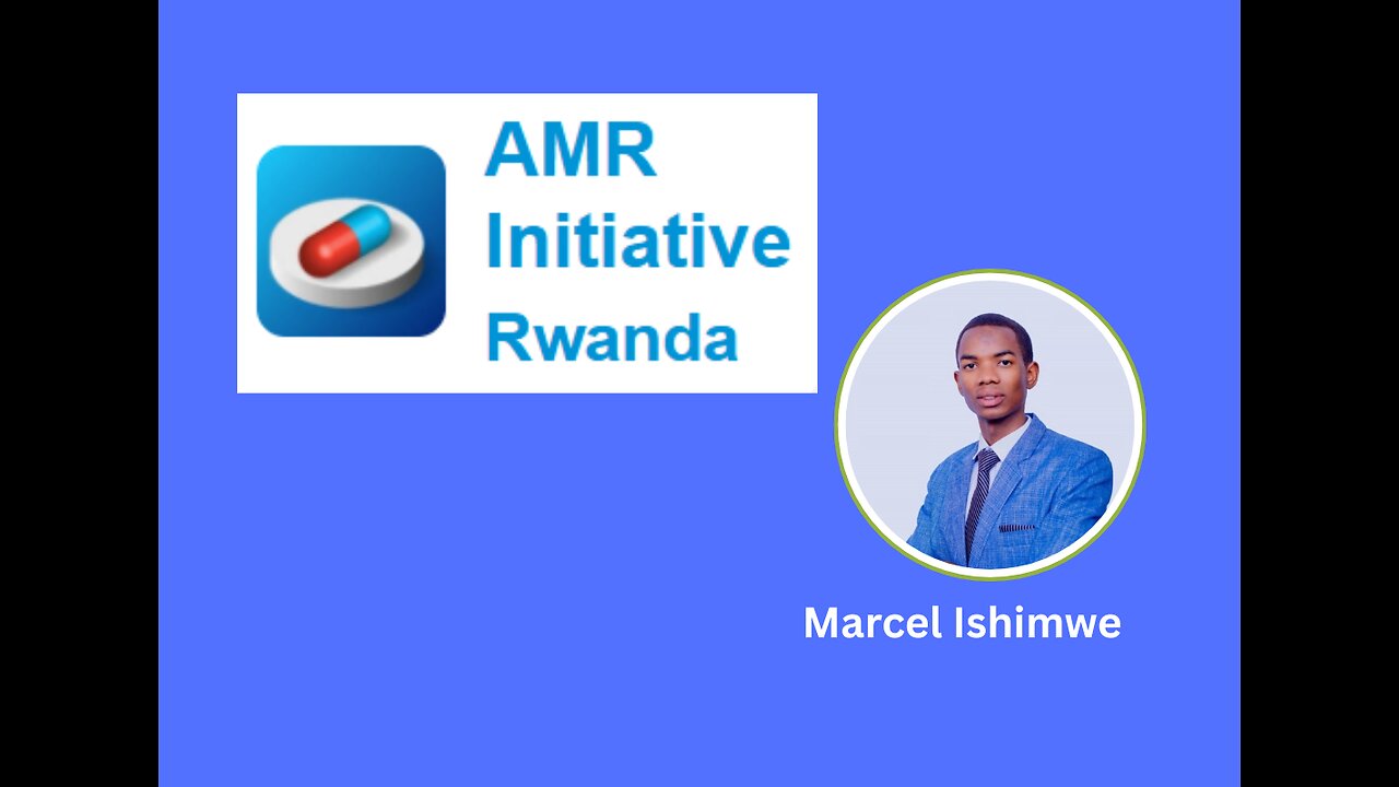 Battling antibiotic resistance in Rwanda: The work of AMR Initiative Rwanda