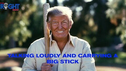 Talking Loudly and Carrying a Big Stick