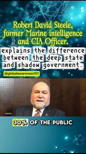 Robert David Steele explains the difference between the deep state and shadow government.