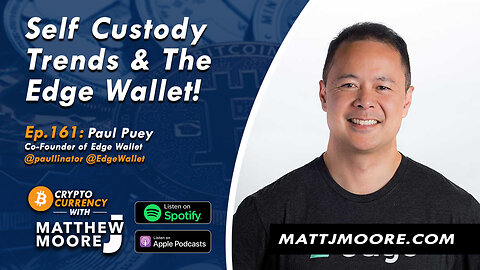 EP. 161: Self Custody Trends & Edge Wallet! 