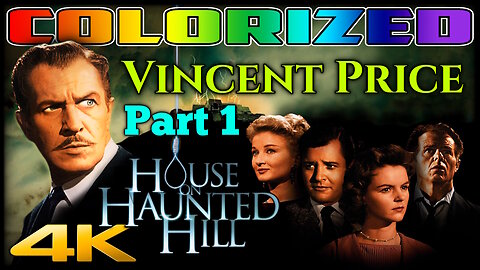 House On Haunted Hill (4K - UHD) COLORIZED - Staring Vincent Price (Part 1 of 4)