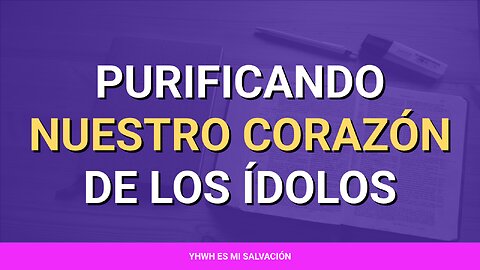 ❤️️ ️Purificando nuestro corazón de los ídolos | Ezequiel 36:24-27