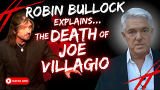 ROBIN BULLOCK EXPLAINS...THE DEATH OF JOE VILLAGIO