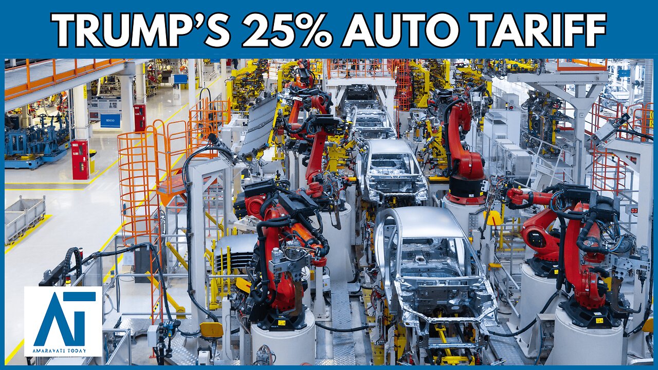 Trump Announces 25% Auto Tariff to Boost US Manufacturing | US Politics | Amaravati Today