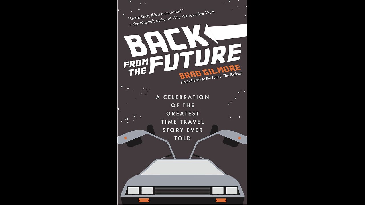 Back From the Future: A Celebration of the Greatest Time Travel Story...with Author Brad Gilmore