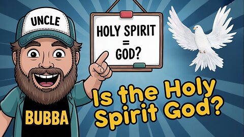 Is the Holy Spirit Really God? Bubba Uncovers the Truth!