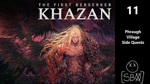 The First Berserker: Khazan | Part 11 - Phraugh Village Side Quests