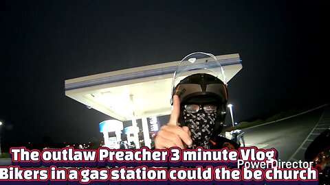 The outlaw Preacher 3 min. Vlog ep5 Bikers in a gas station could the be church #theoutlawpreacher