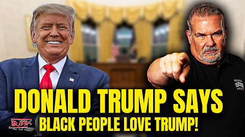 DONALD TRUMP SAYS "Black People Love Trump!" - Bubba the Love Sponge® Show | 12/10/25