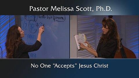 No One “Accepts” Jesus Christ